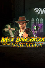 Max Dangerous and the Lost Relics